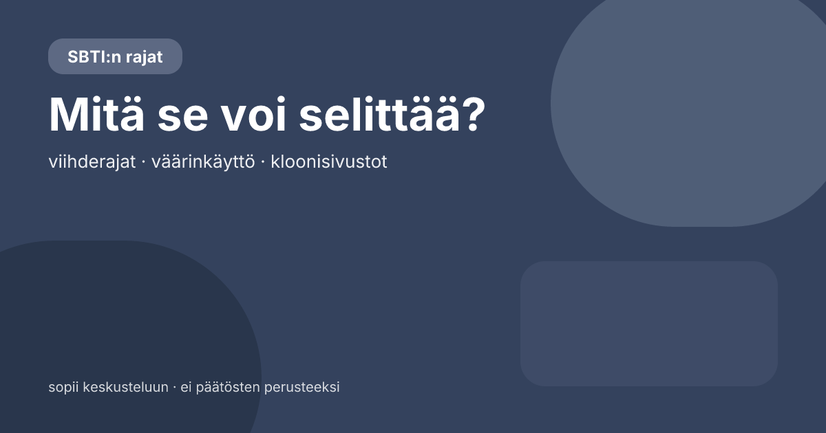Mitä SBTI selittää ja mitä se ei selitä? Viihdetestin todelliset rajat ja rajoitetut käyttöalueet