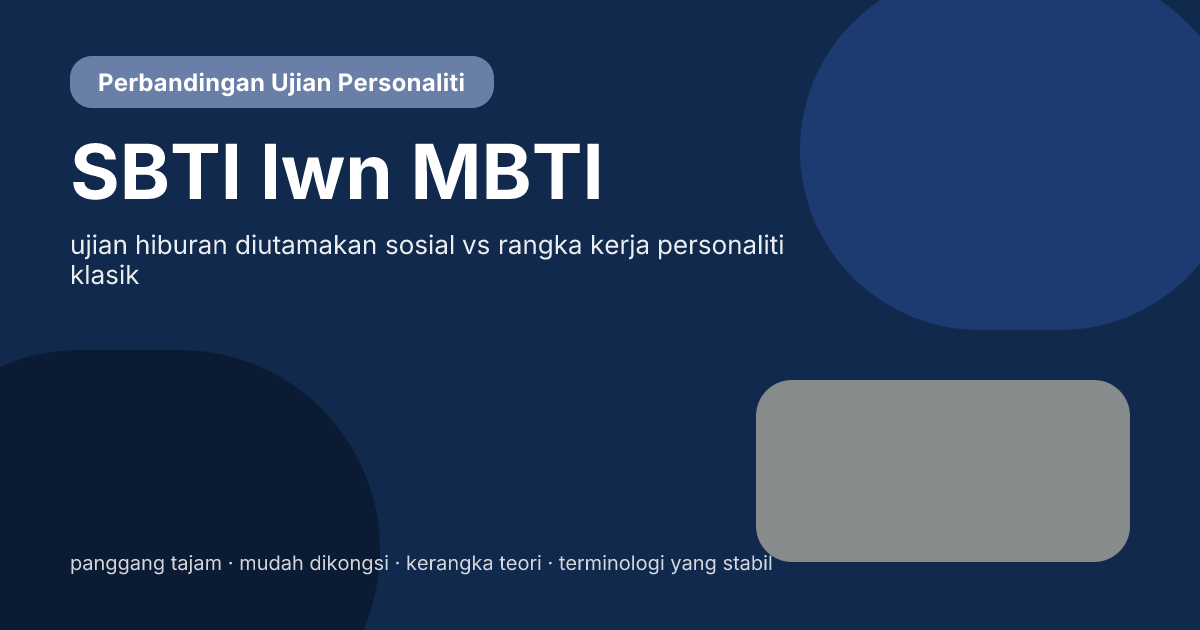 SBTI vs MBTI: perbezaan utama antara dua ujian personaliti ini SBTI vs MBTI: perbezaan utama antara dua ujian personaliti ini