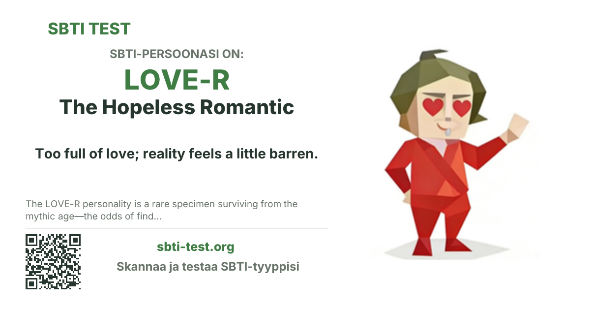 SBTI-jakokortti tyypille LOVE-R The Hopeless Romantic, jossa näkyvät tyypin pääkuva ja otsikkoteksti