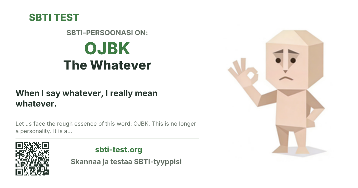 SBTI-jakokortti tyypille OJBK The Whatever, jossa näkyvät tyypin pääkuva ja otsikkoteksti