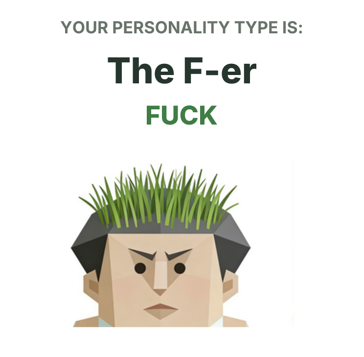 FUCK SBTI-persoonallisuustyypin kuva, The F-er